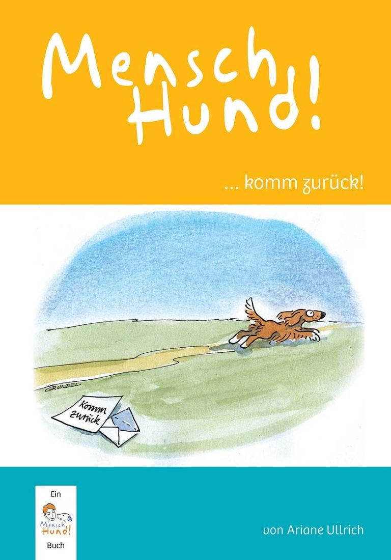 MenschHund! ...komm zurück! von Ariane Ullrich